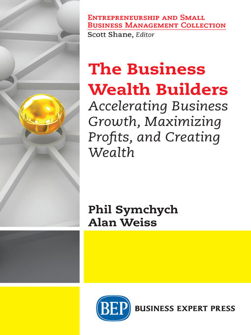 Title details for The Business Wealth Builders by Phil Symchych - Available